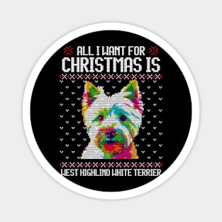 All I Want for Christmas is West Highland White Terrier - Christmas Gift for Dog Lover Magnet